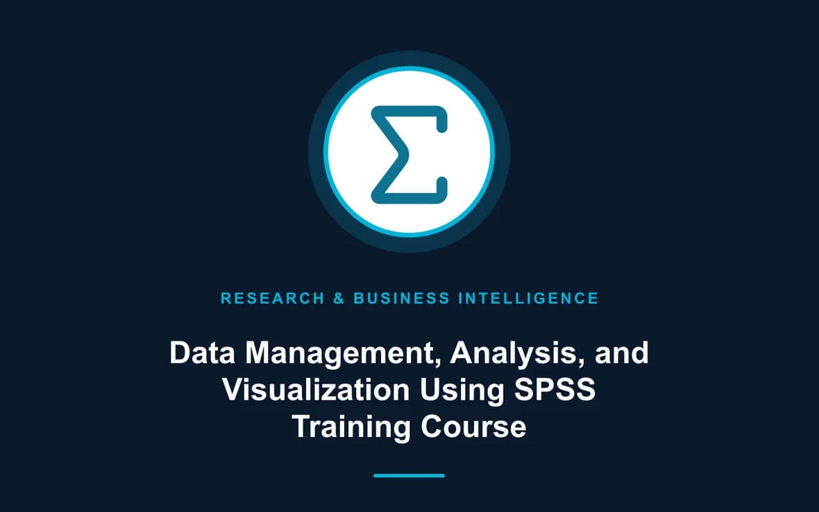 Data Management, Analysis, and Visualization Using SPSS Training Course — Research, Data Management and Business Intelligence training course