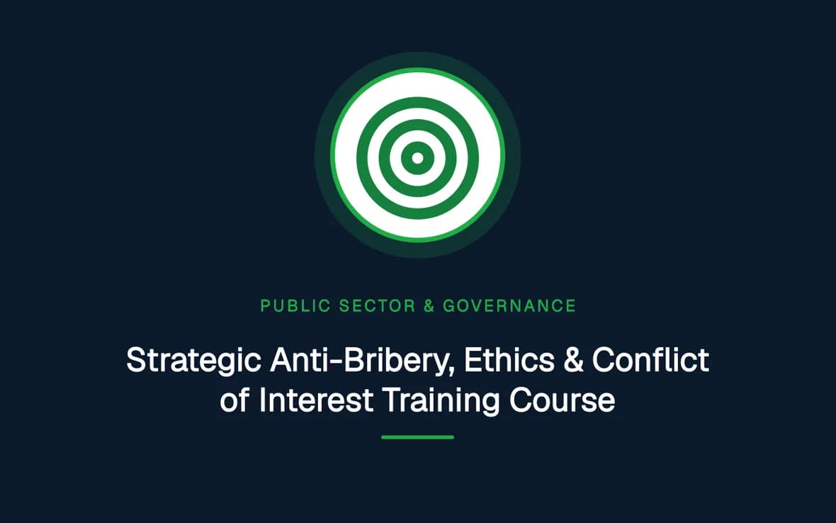 Strategic Anti-Bribery, Ethics & Conflict of Interest Training Course — Public Sector Leadership and Governance training course