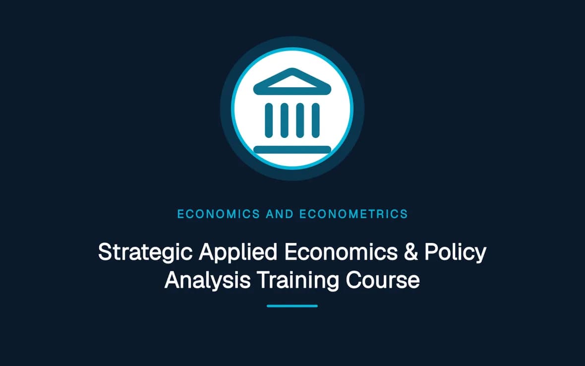 Strategic Applied Economics & Policy Analysis Training Course — Economics and Econometrics training course