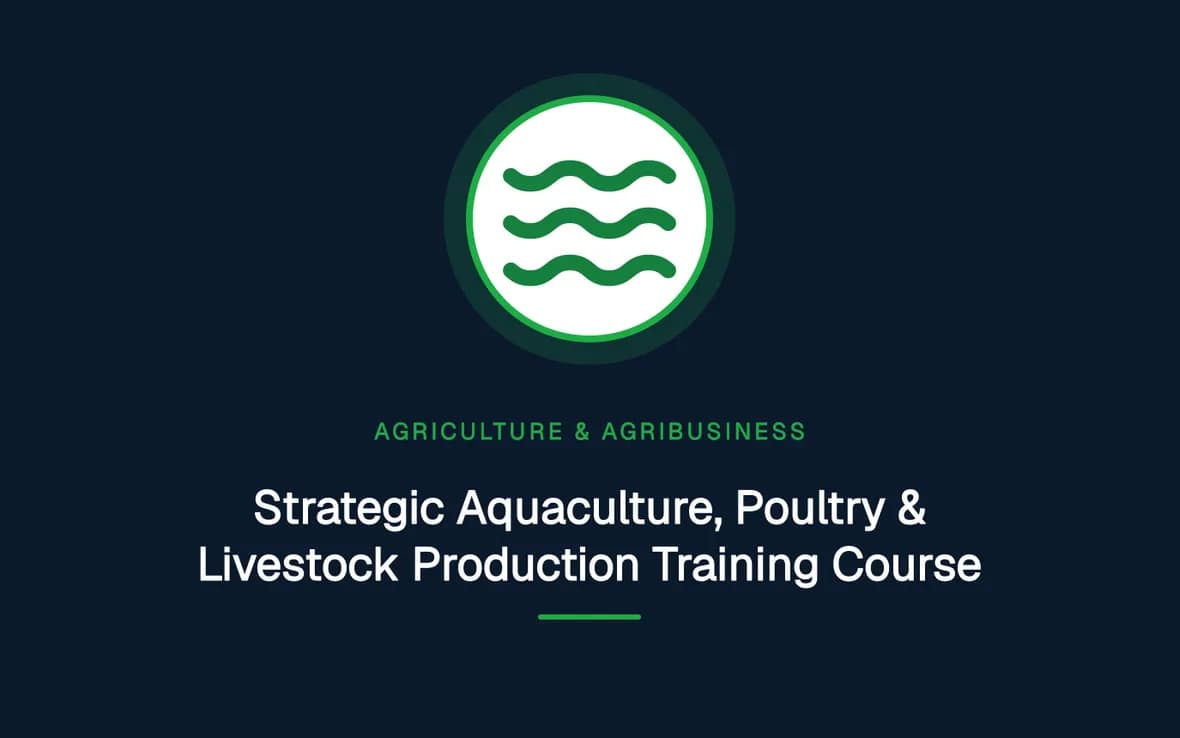 Strategic Aquaculture, Poultry & Livestock Production Training Course — Agriculture and Agribusiness Sustainability training course