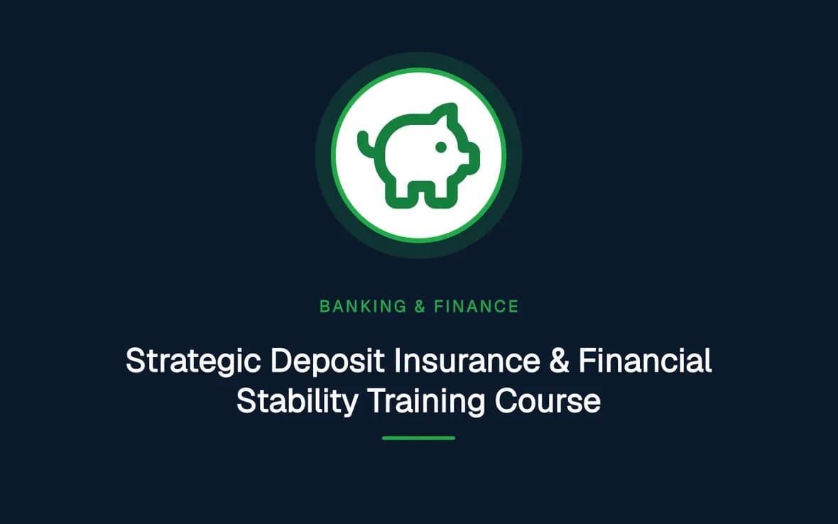 Strategic Deposit Insurance & Financial Stability Training Course — Banking, Accounting and Financial Management training course