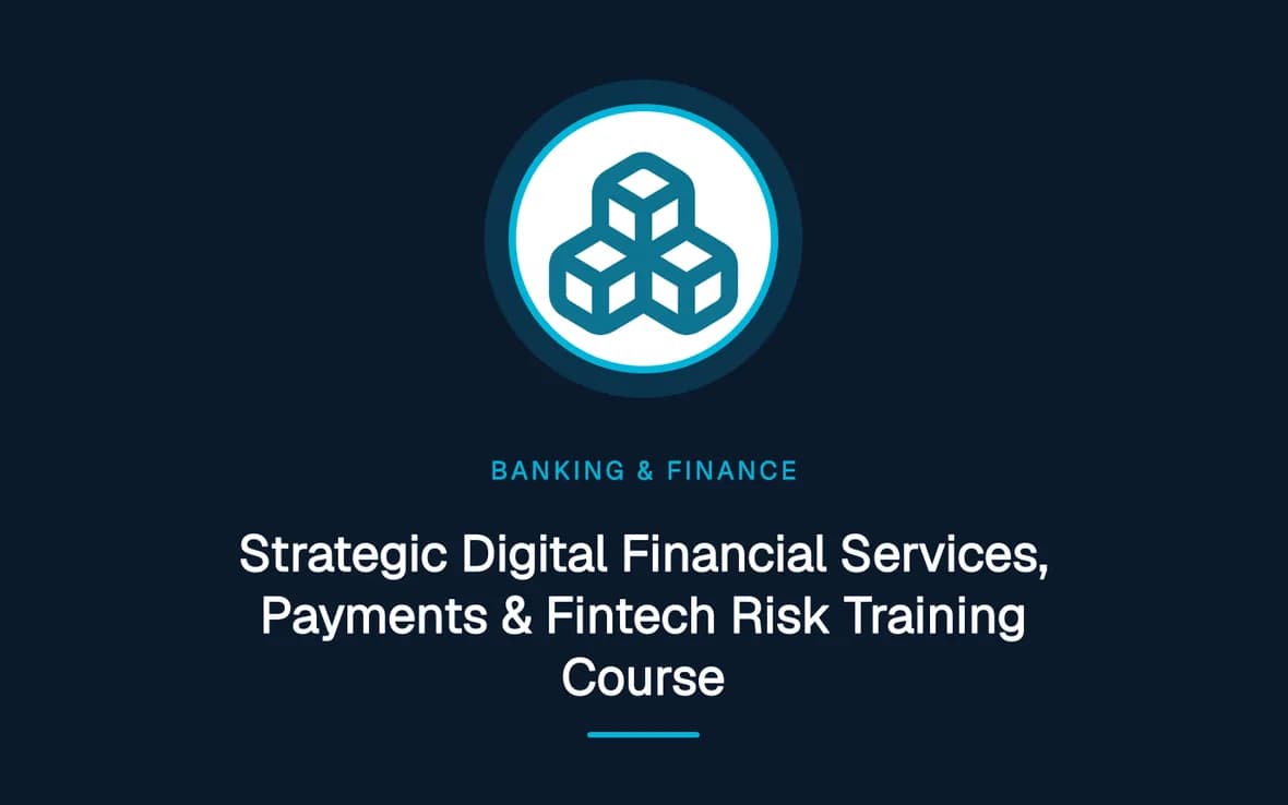 Strategic Digital Financial Services, Payments & Fintech Risk Training Course — Banking, Accounting and Financial Management training course