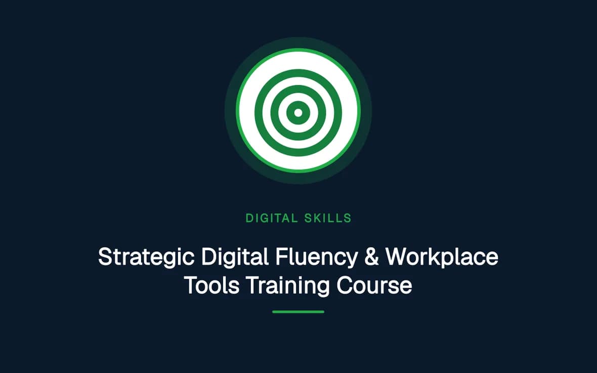 Strategic Digital Fluency & Workplace Tools Training Course — Digital Skills and Literacy training course