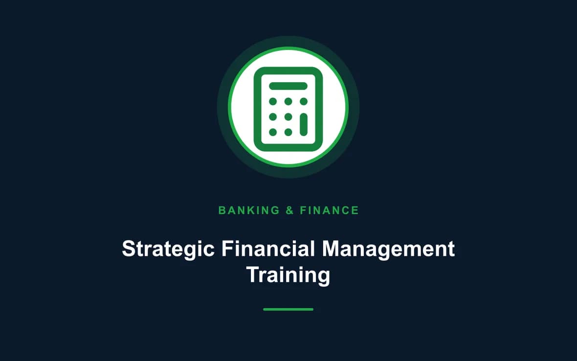 Strategic Financial Management Training — Banking, Accounting and Financial Management training course