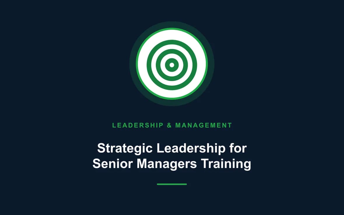 Strategic Leadership for Senior Managers Training — Leadership and Management Skills training course