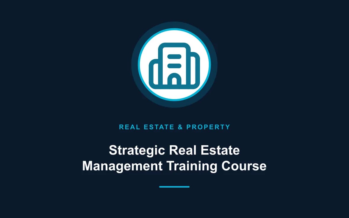 Strategic Real Estate Management Training Course — Real Estate Investment and Property Management training course