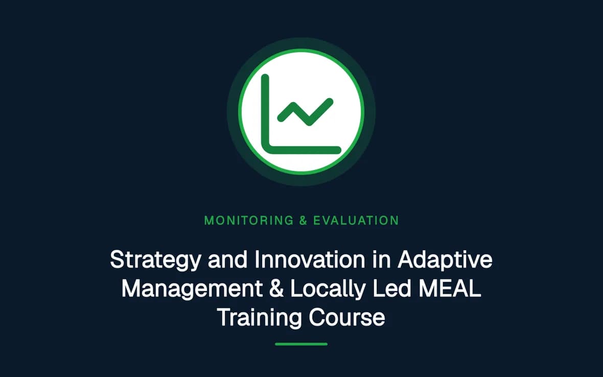 Strategy and Innovation in Adaptive Management & Locally Led MEAL Training Course — Monitoring, Evaluation, Accountability and Learning training course