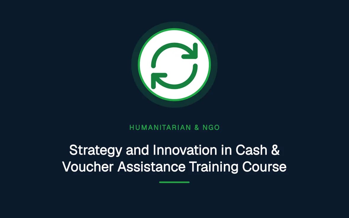 Strategy and Innovation in Cash & Voucher Assistance Training Course — Humanitarian and NGOs Management training course