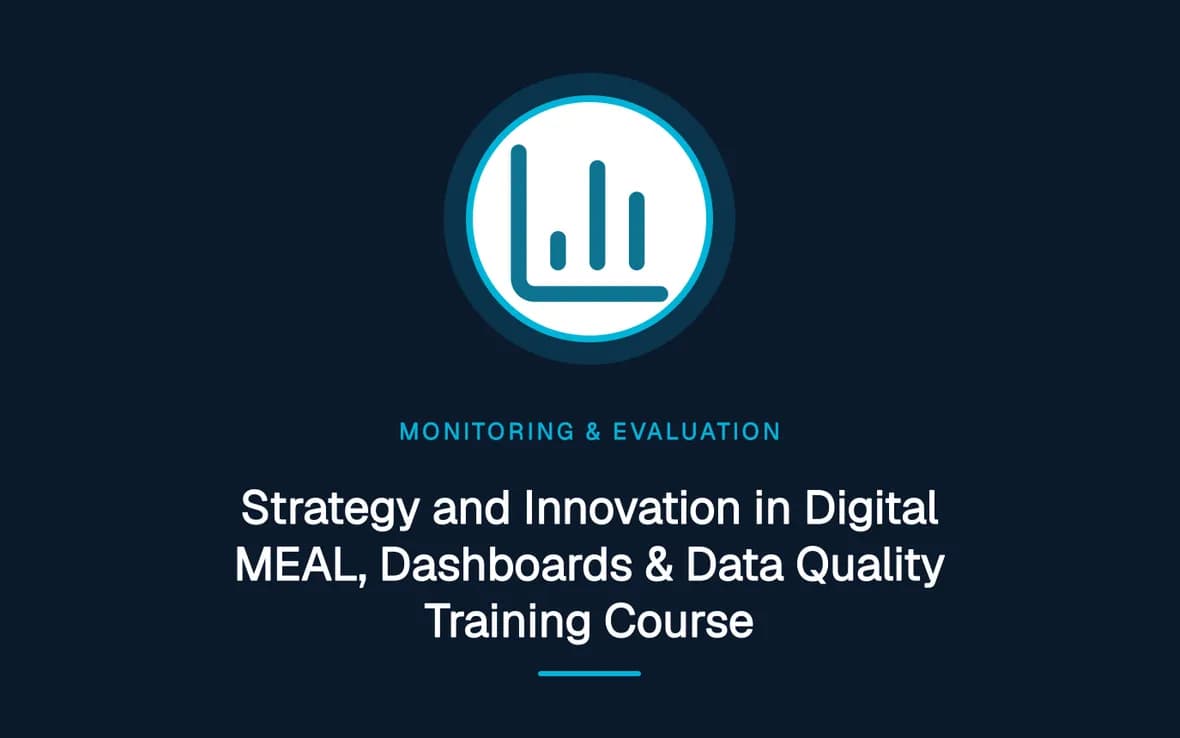 Strategy and Innovation in Digital MEAL, Dashboards & Data Quality Training Course — Monitoring, Evaluation, Accountability and Learning training course