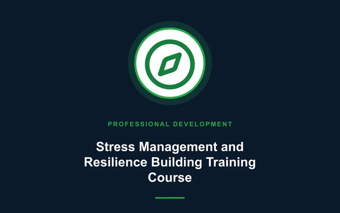 Stress Management and Resilience Building Training Course — Personal and Professional Development training course