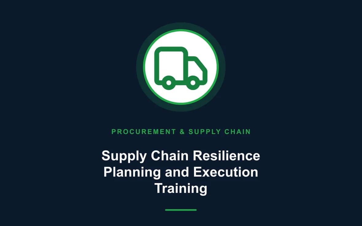Supply Chain Resilience Planning and Execution Training — Procurement, Logistics and Supply Chain Management training course