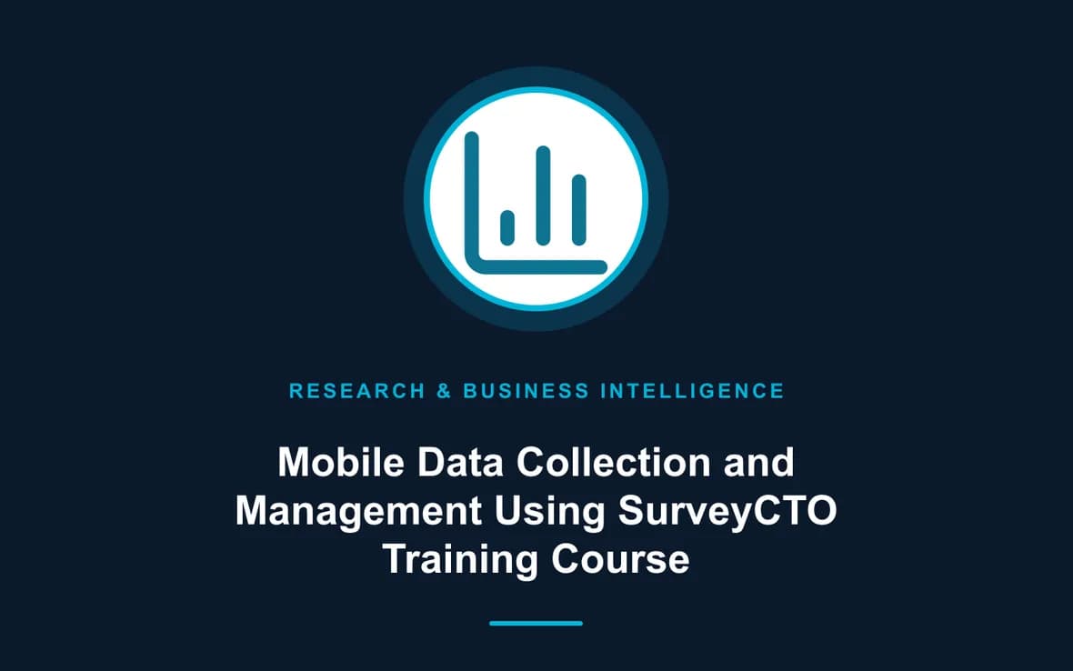Mobile Data Collection and Management Using SurveyCTO Training Course — Research, Data Management and Business Intelligence training course