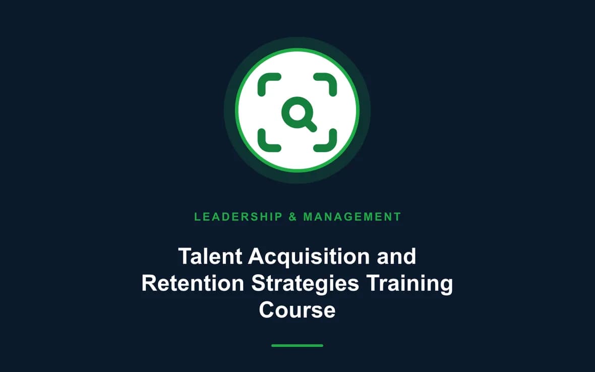Talent Acquisition and Retention Strategies Training Course — Leadership and Management Skills training course