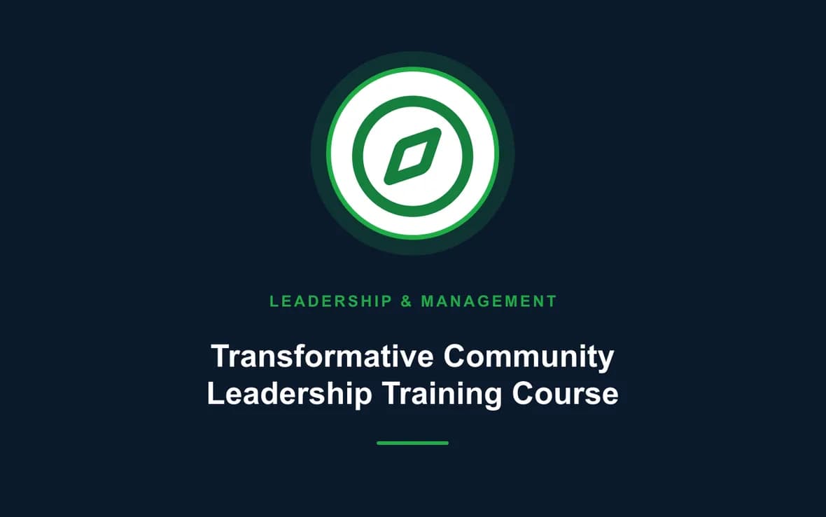 Transformative Community Leadership Training Course — Leadership and Management Skills training course