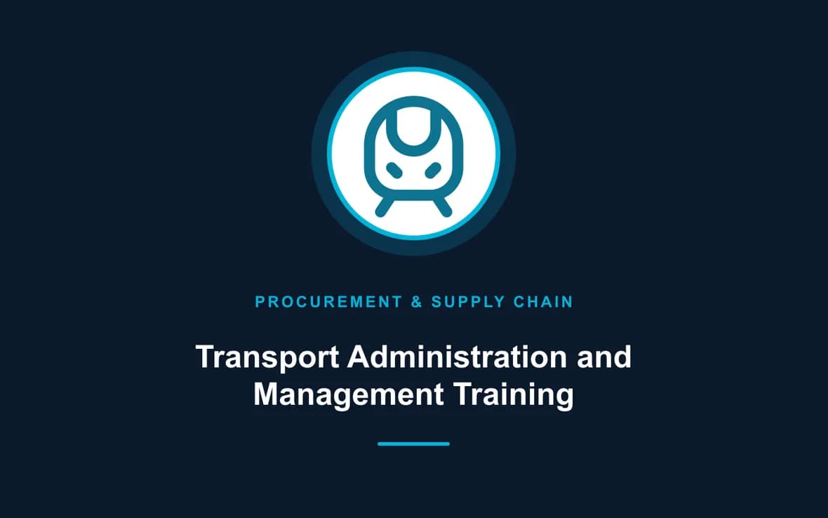 Transport Administration and Management Training — Procurement, Logistics and Supply Chain Management training course