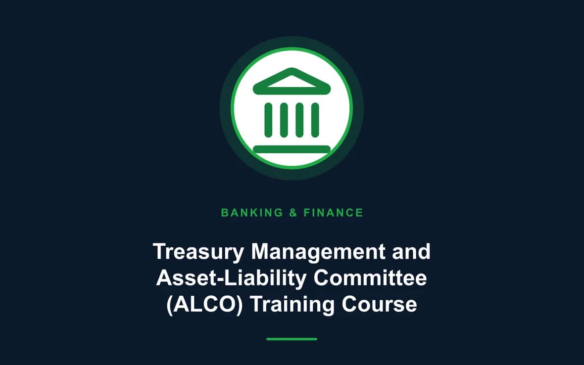 Treasury Management and Asset-Liability Committee (ALCO) Training Course — Banking, Accounting and Financial Management training course