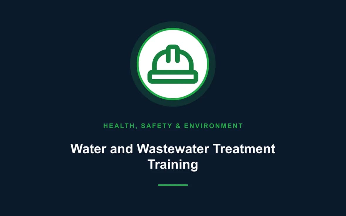 Water and Wastewater Treatment Training — Health, Safety and Environment (HSE) training course
