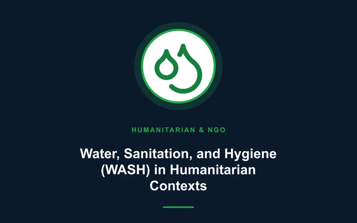 Water, Sanitation, and Hygiene (WASH) in Humanitarian Contexts — Humanitarian and NGOs Management training course