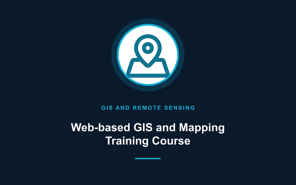 Web-based GIS and Mapping Training Course — GIS and Remote Sensing training course