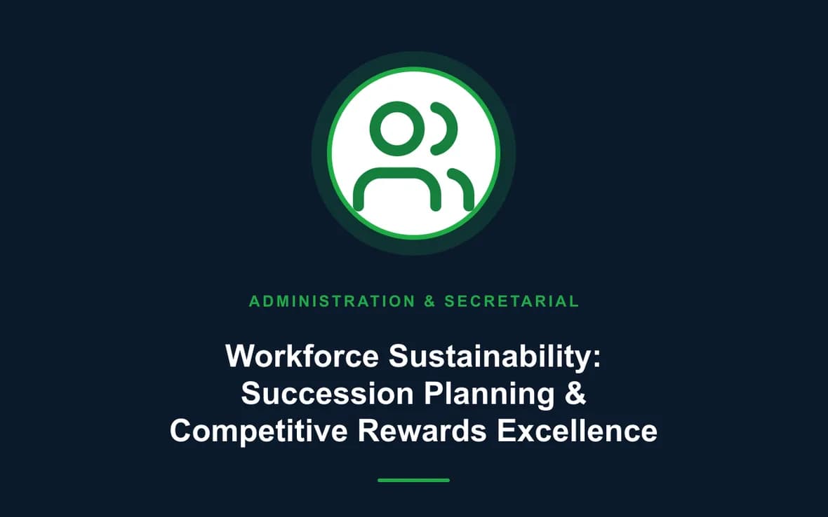 Workforce Sustainability: Succession Planning & Competitive Rewards Excellence — Administration and Secretarial Management training course