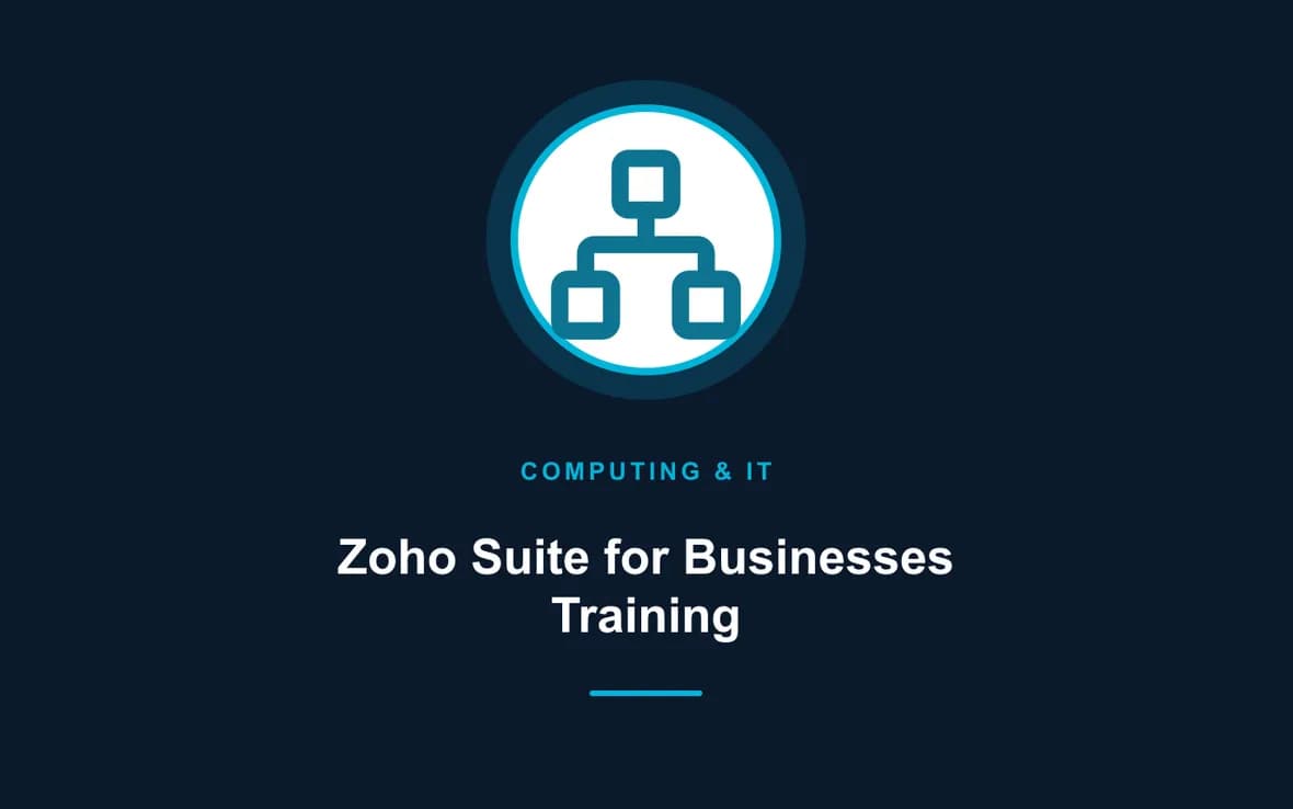 Zoho Suite for Businesses Training — Computing and Information Technology training course