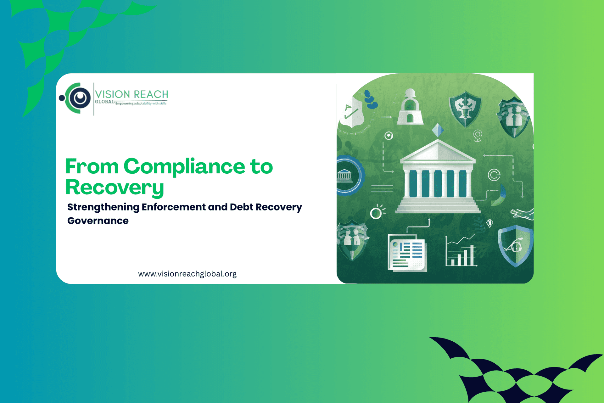 From Compliance to Recovery: How Leading Institutions Are Strengthening Enforcement and Debt Recovery Governance