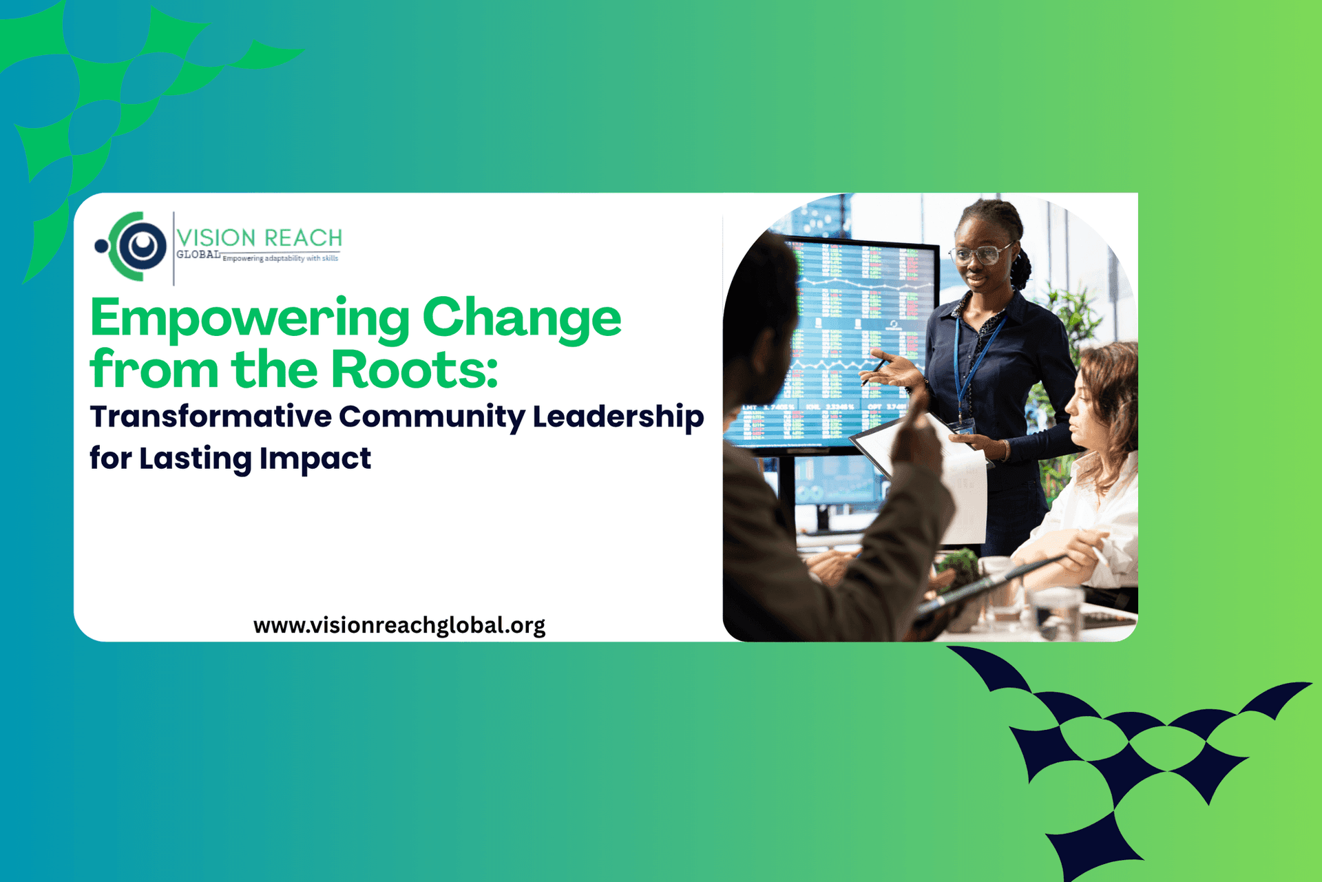 Empowering Change from the Roots: Transformative Community Leadership for Lasting Impact