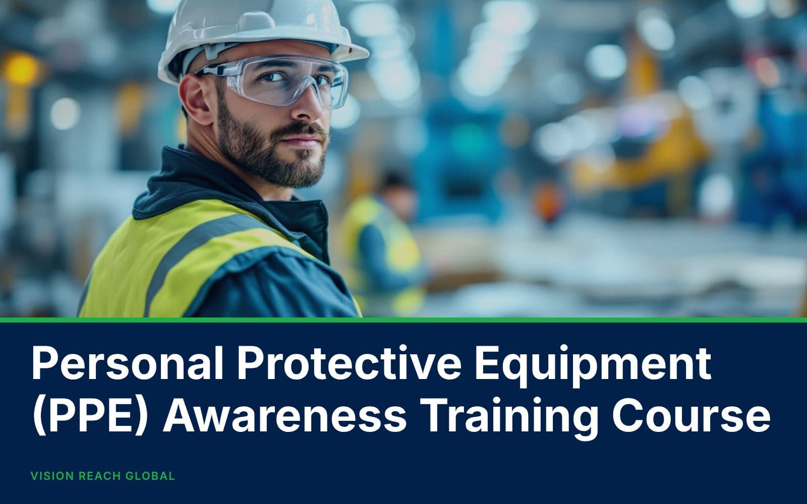 Personal Protective Equipment (PPE) Awareness Training Course