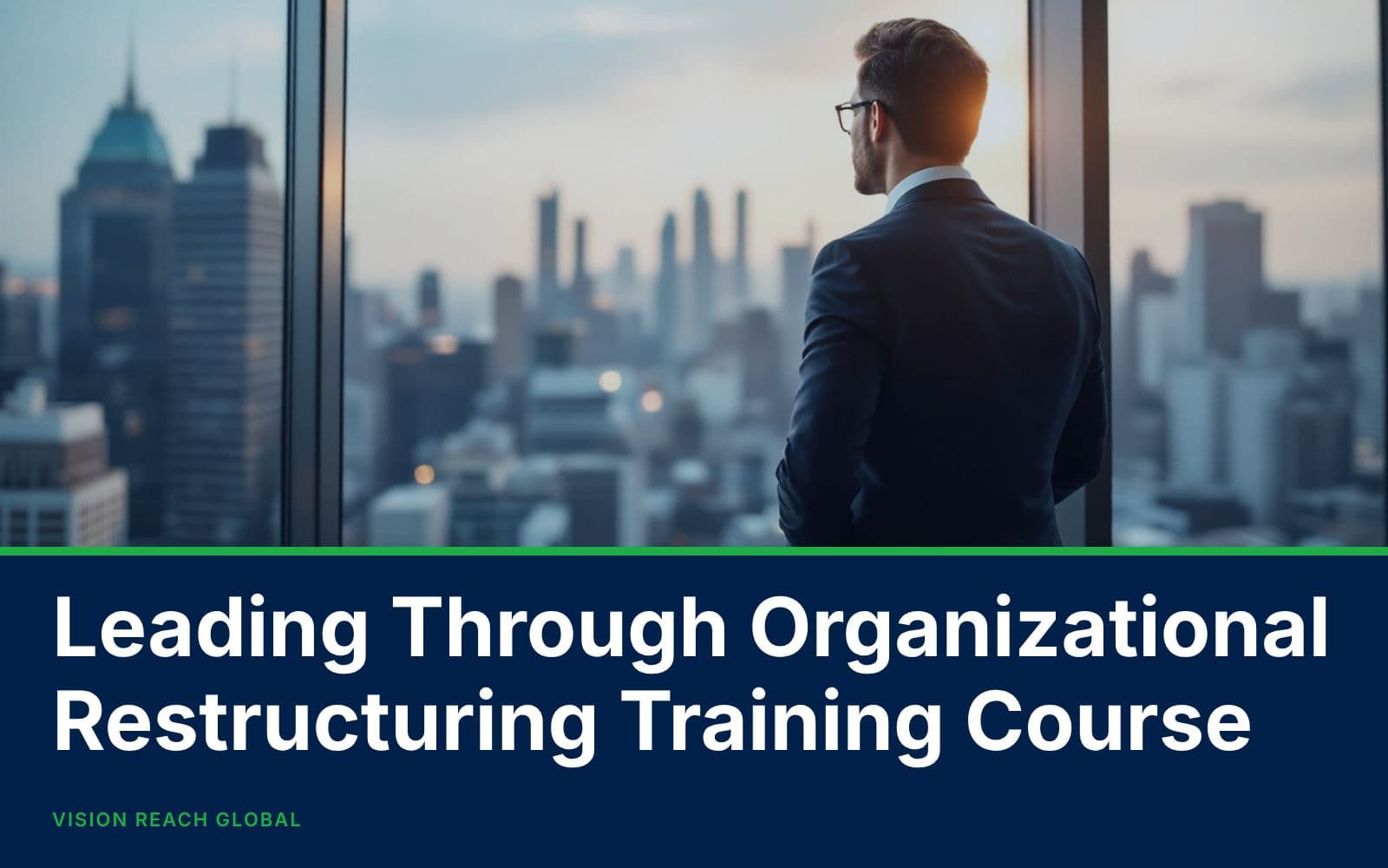 Leading Through Organizational Restructuring Training Course