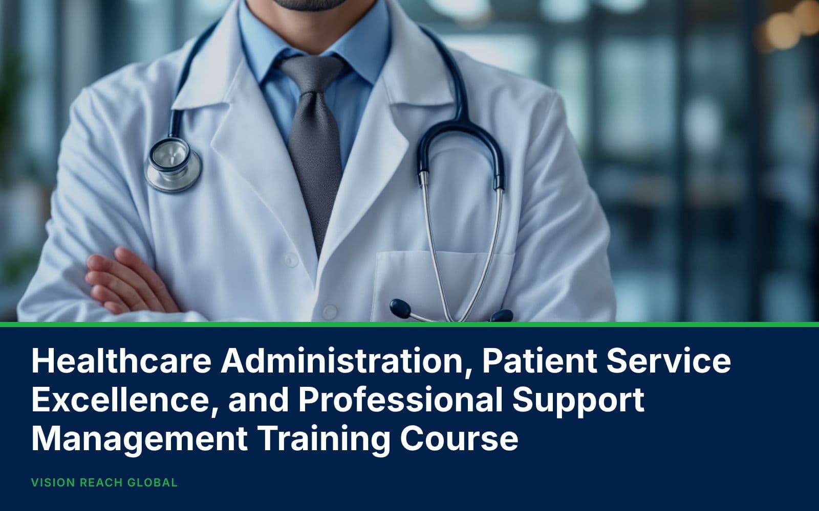 Healthcare Administration, Patient Service Excellence, and Professional Support Management Training Course