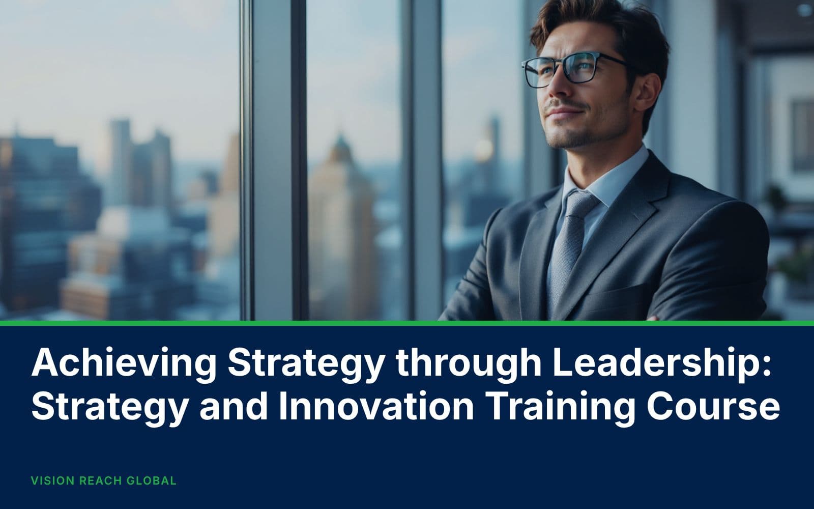 Achieving Strategy through Leadership: Strategy and Innovation Training Course