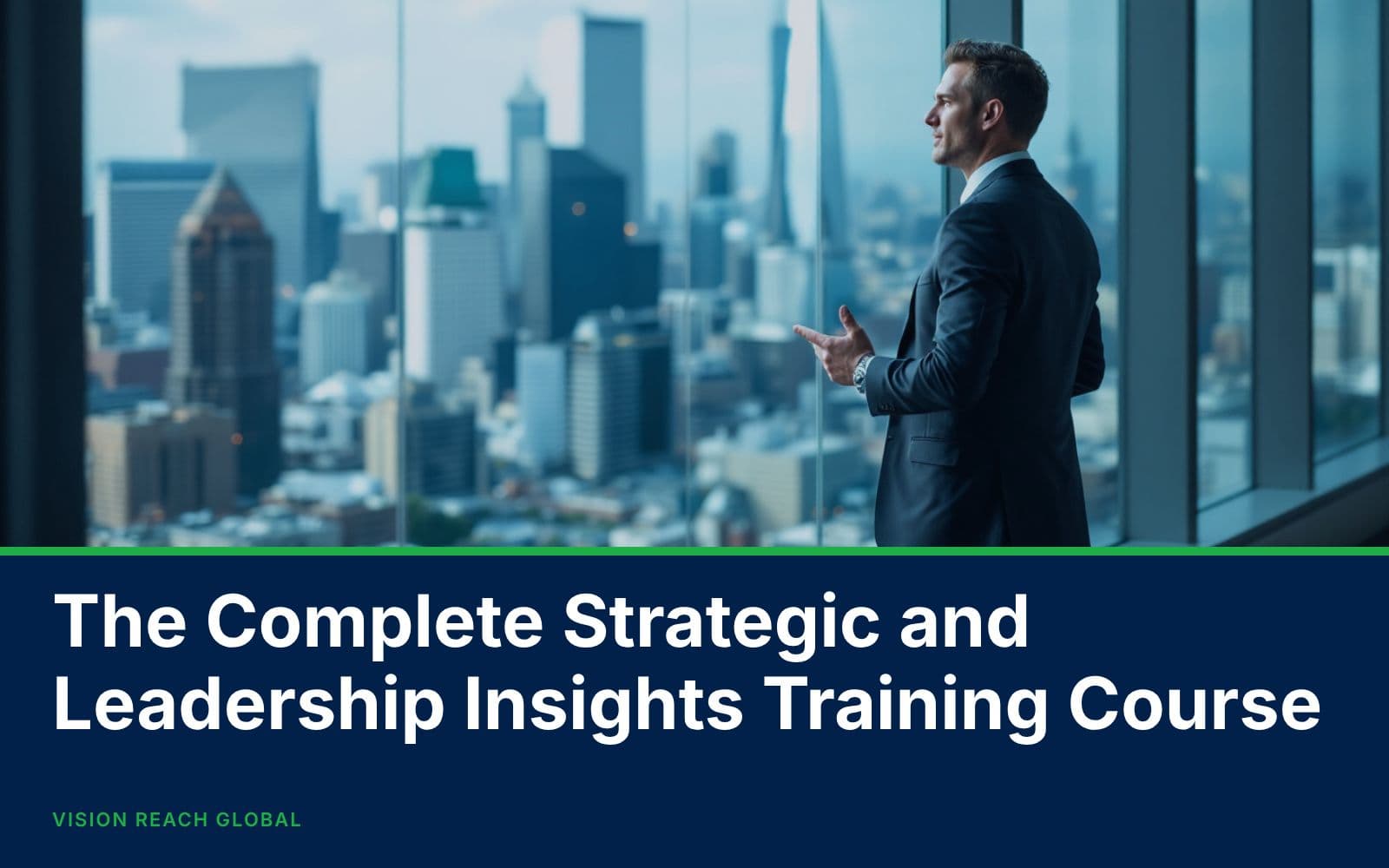 The Complete Strategic and Leadership Insights Training Course The Complete Strategic and Leadership Insights Training Course — Leadership and Management Skills training course