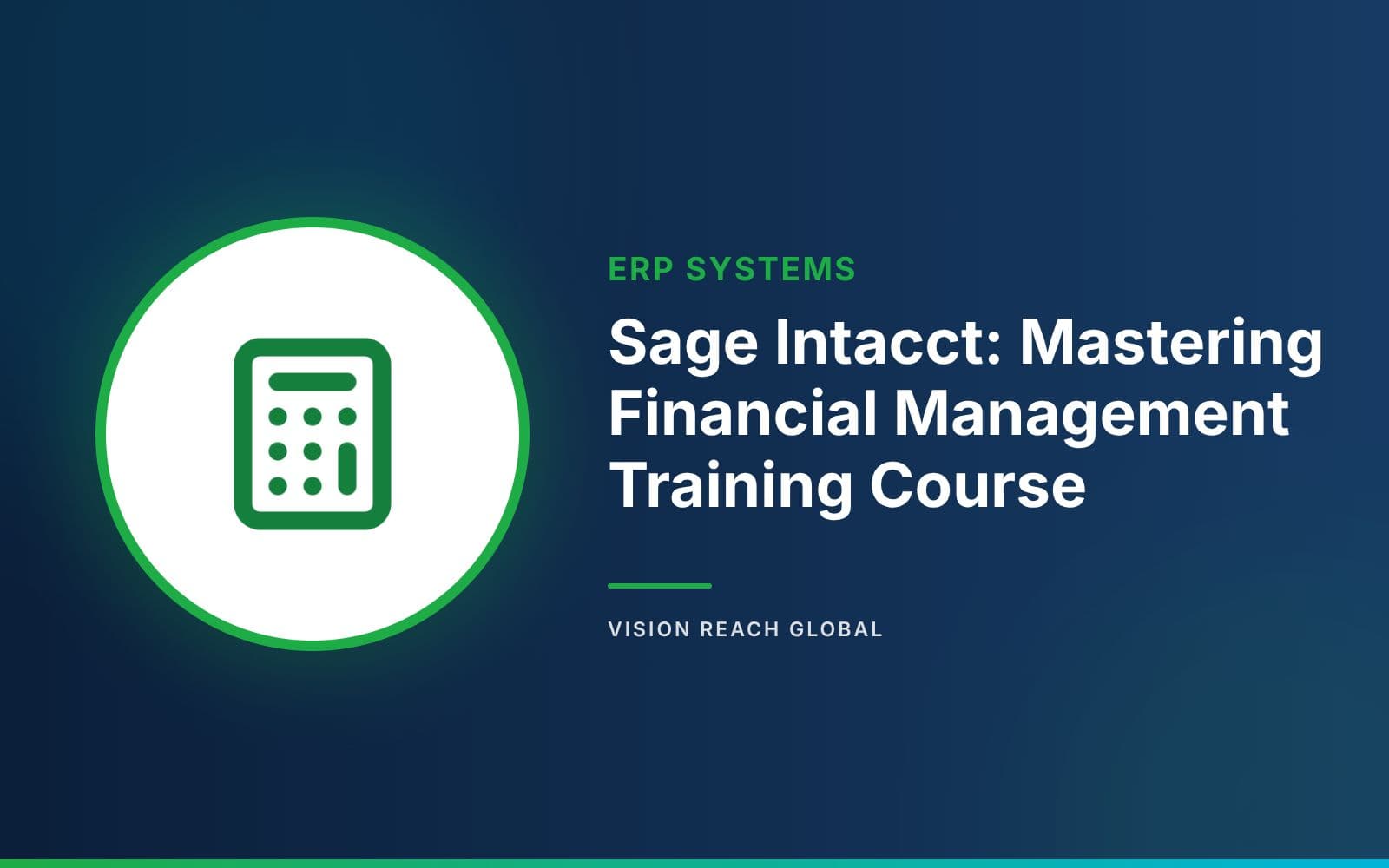 Sage Intacct: Mastering Financial Management Training Course Sage Intacct: Mastering Financial Management Training Course — course banner