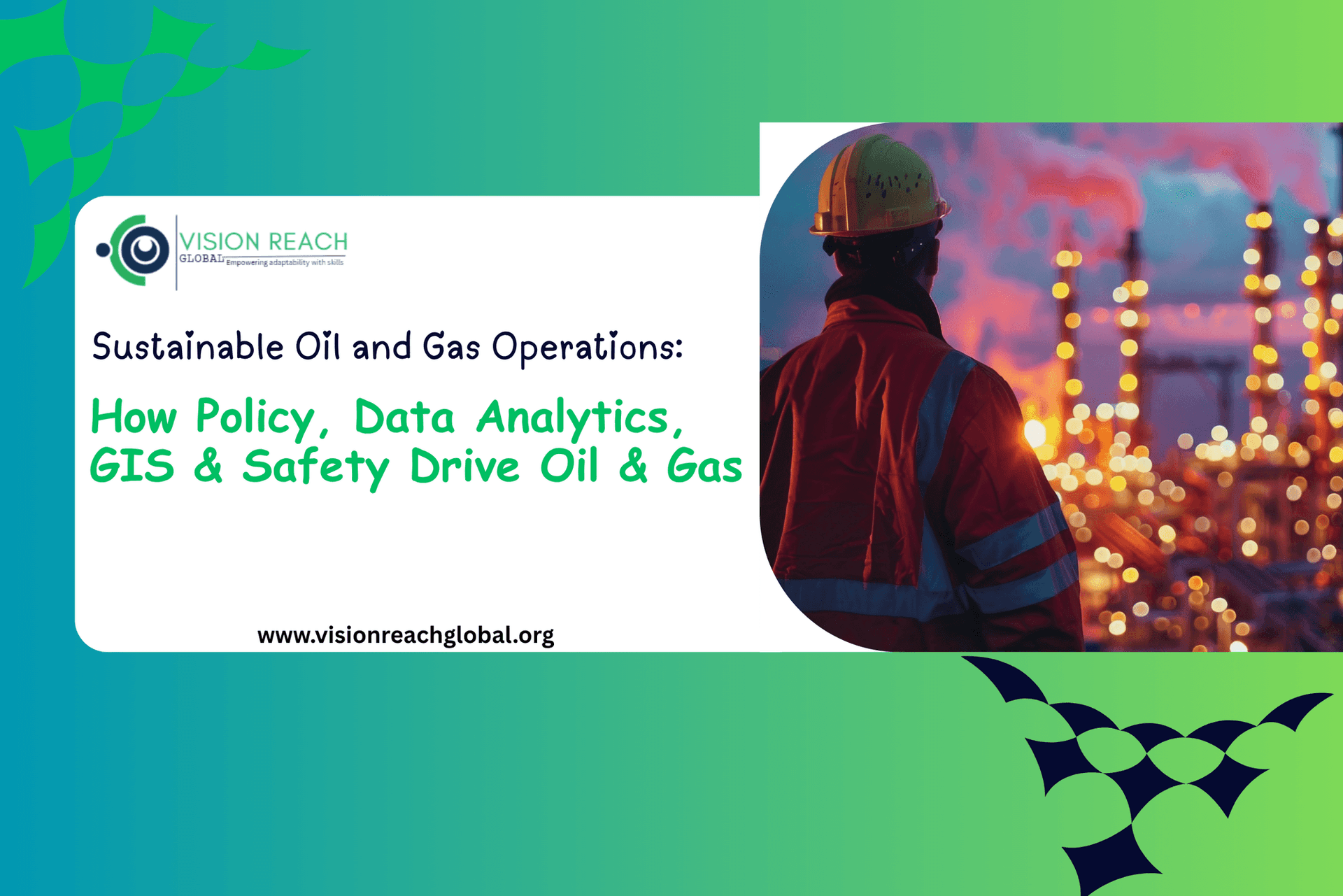 How Energy Policy, GIS, Data Analytics & HAZWOPER Drive Oil & Gas Success