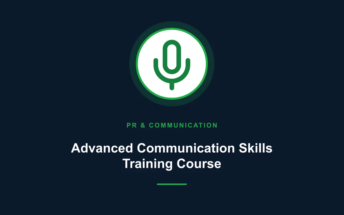 Advanced Communication Skills Training Course — PR, Communication and Languages training course