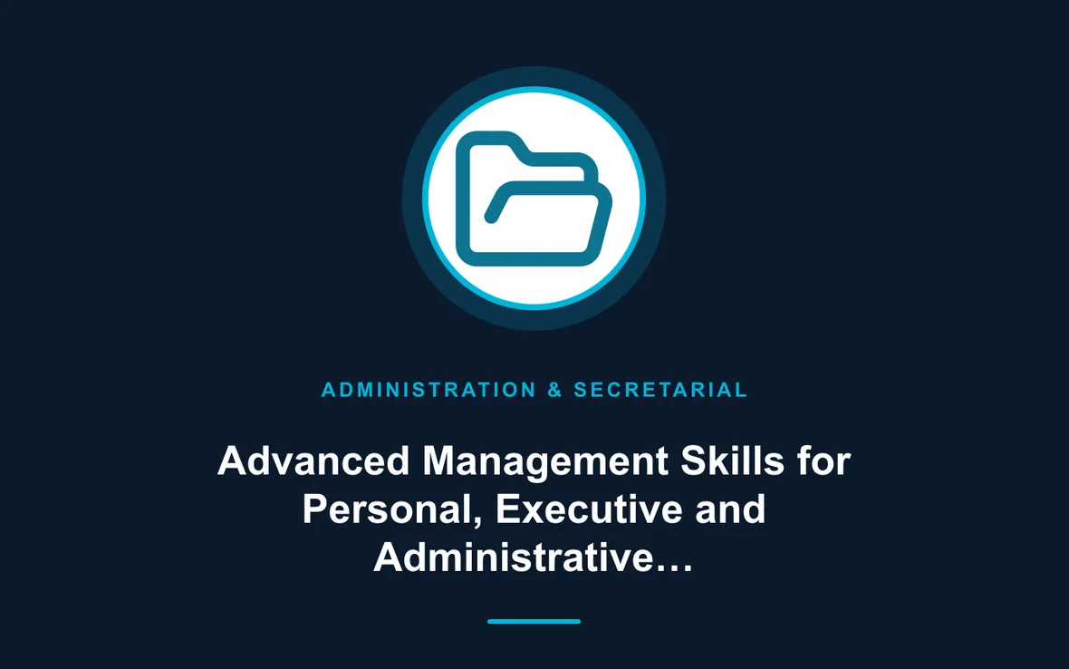 Advanced Management Skills for Personal, Executive and Administrative Assistants Training — Administration and Secretarial Management training course