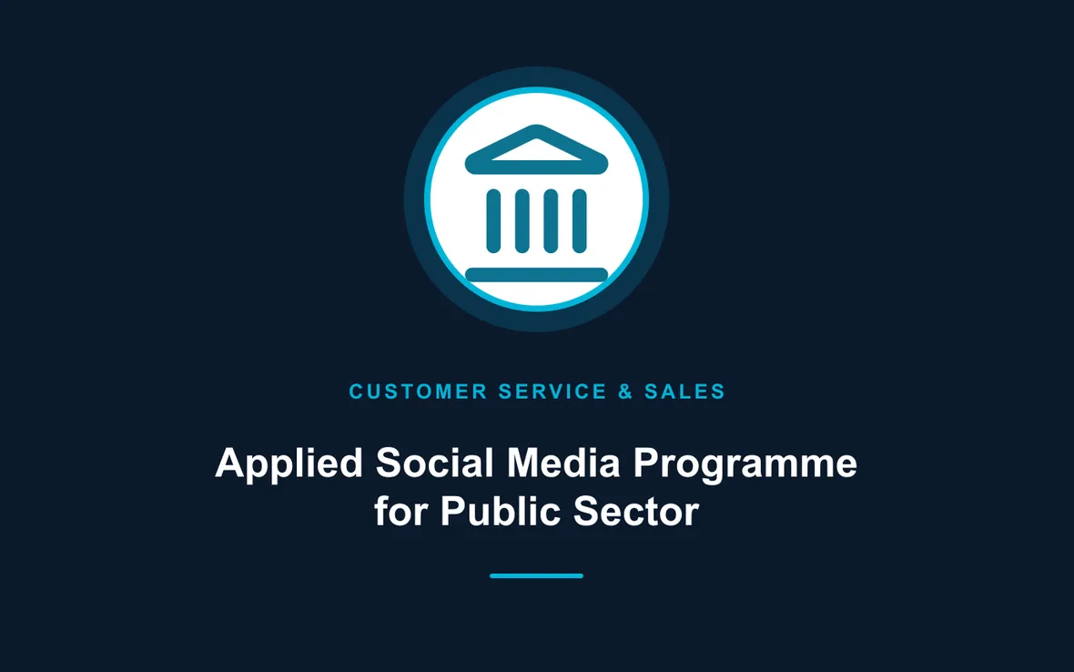 Applied Social Media Programme for Public Sector — Customer Service, Sales and Marketing training course