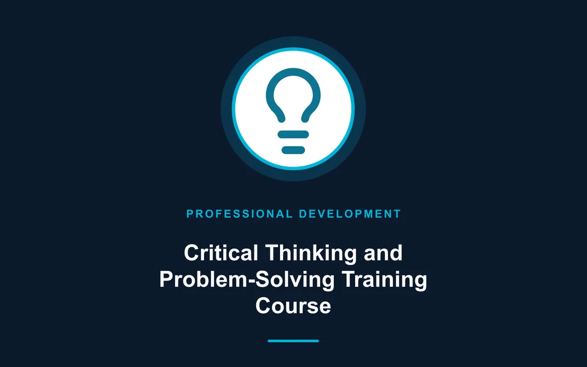 Critical Thinking and Problem-Solving Training Course — Personal and Professional Development training course