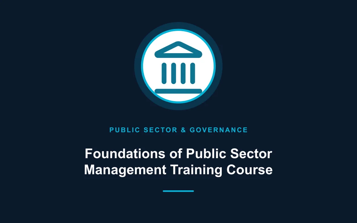 Foundations of Public Sector Management Training Course — Public Sector Leadership and Governance training course