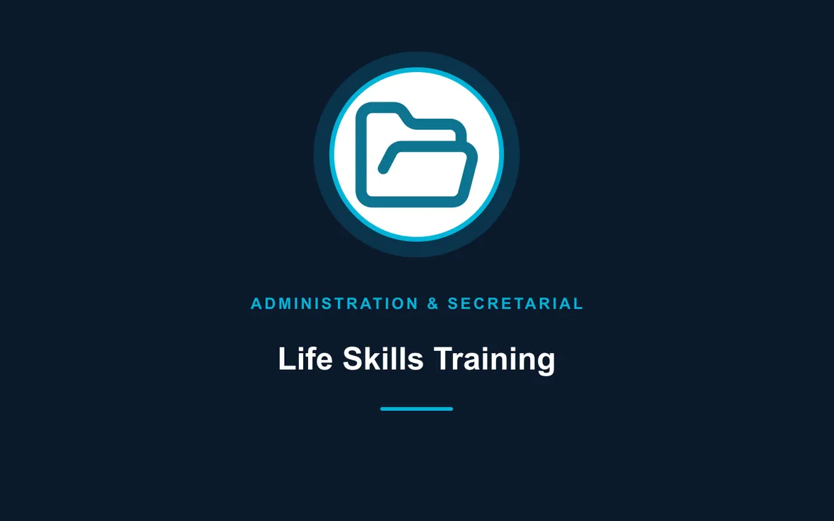 Life Skills Training — Administration and Secretarial Management training course