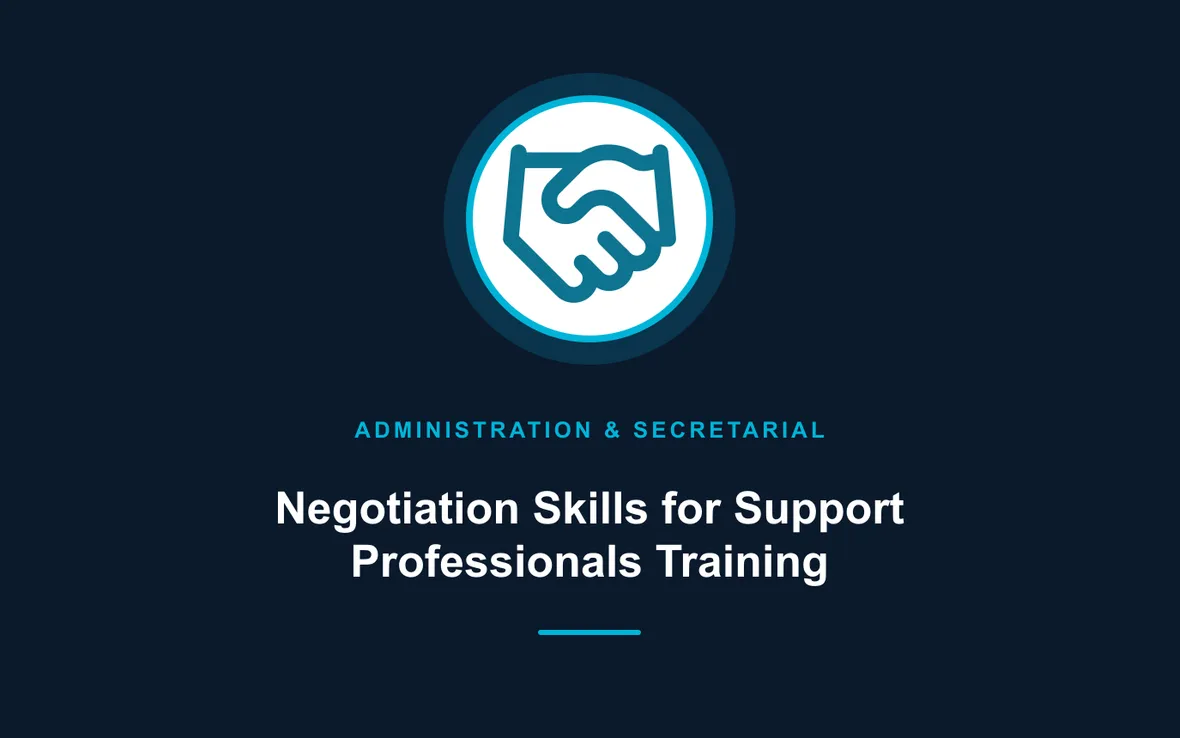 Negotiation Skills for Support Professionals Training — Administration and Secretarial Management training course