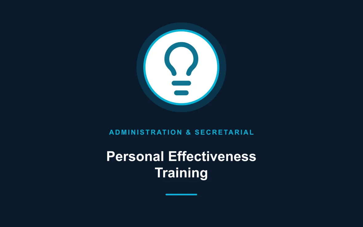 Personal Effectiveness Training — Administration and Secretarial Management training course