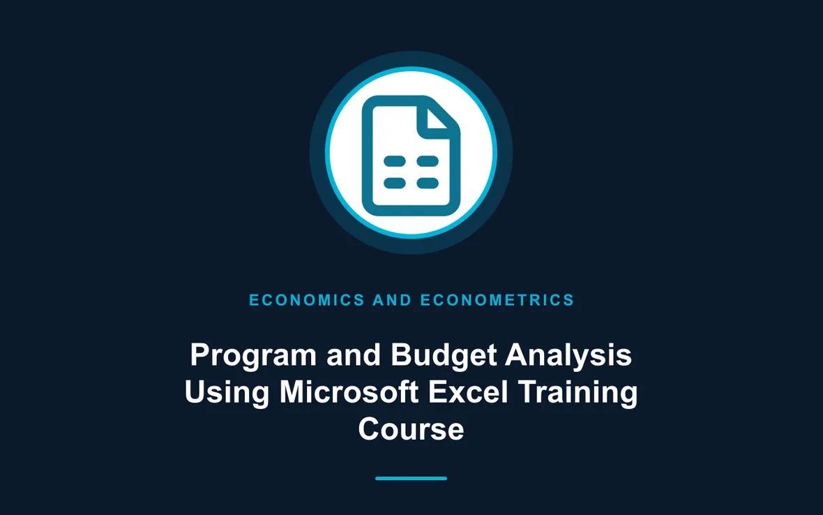 Program and Budget Analysis Using Microsoft Excel Training Course — Economics and Econometrics training course