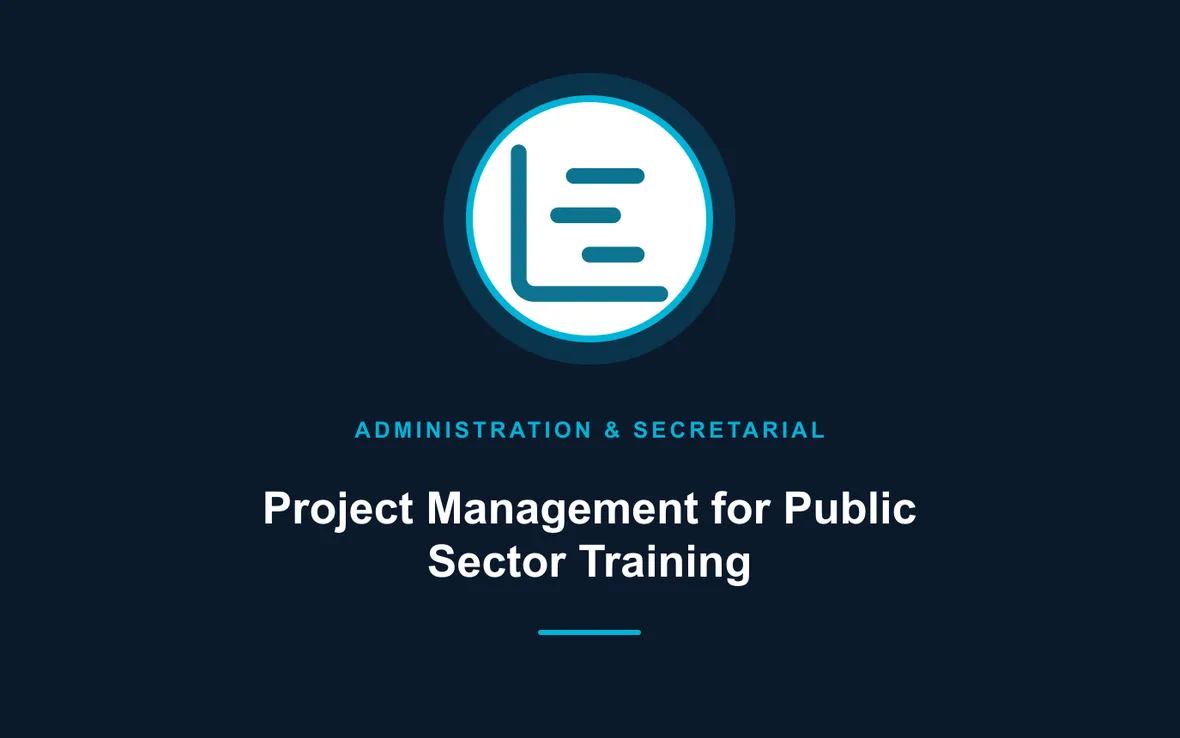 Project Management for Public Sector Training — Administration and Secretarial Management training course