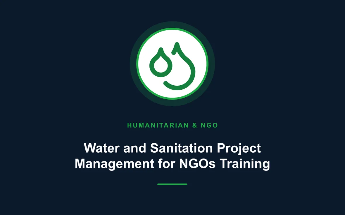 Water and Sanitation Project Management for NGOs Training — Humanitarian and NGOs Management training course