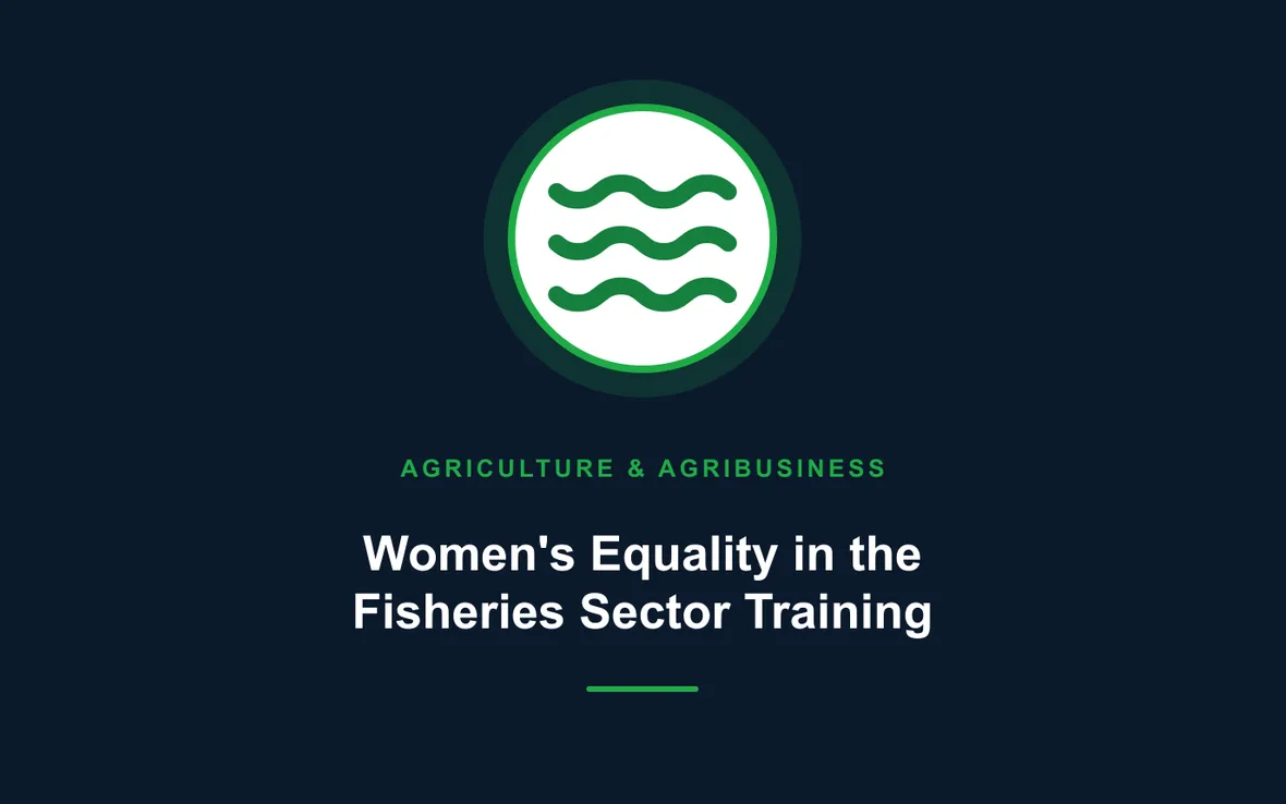 Women's Equality in the Fisheries Sector Training — Agriculture and Agribusiness Sustainability training course