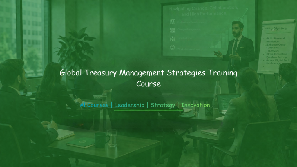 Professionals attending a corporate training session titled “Global Treasury Management Strategies Training Course” in a modern conference room with a presenter delivering a business strategy presentation.