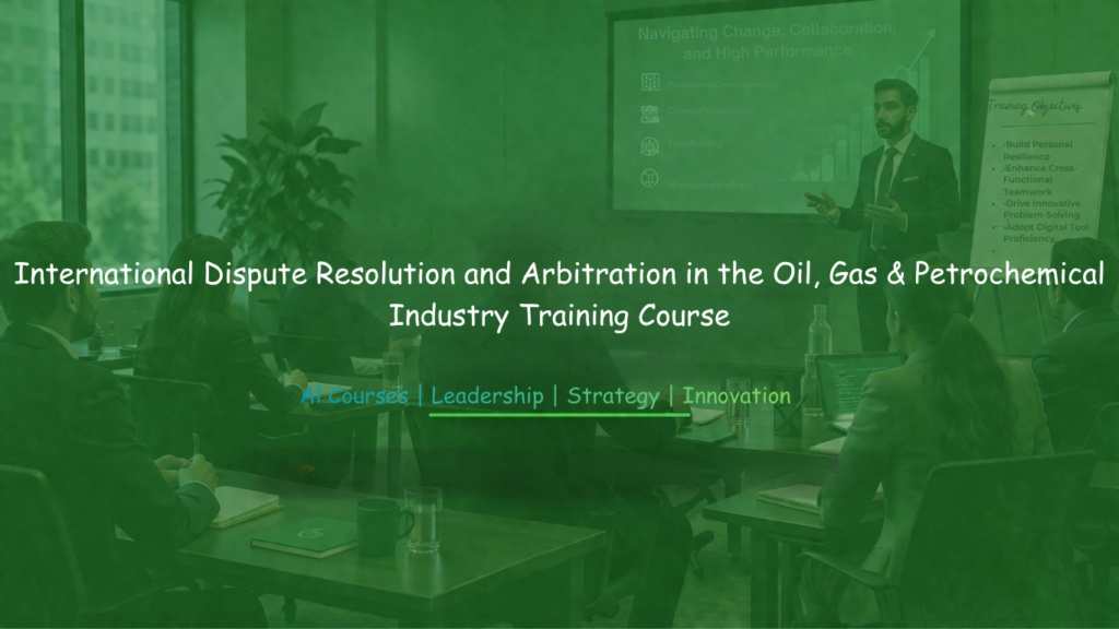 Industry professionals attending International Dispute Resolution and Arbitration Training focused on oil, gas, and petrochemical contract disputes and arbitration processes.
