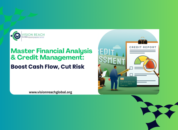 Promotional banner by Vision Reach Global featuring the headline “Master Financial Analysis & Credit Management: Boost Cash Flow, Cut Risk” alongside an illustration of a credit report, financial assessment visuals, and business professionals against a green and blue gradient background.