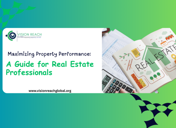 Vision Reach Global banner reading “Maximizing Property Performance: A Guide for Real Estate Professionals” beside a real estate planning illustration.